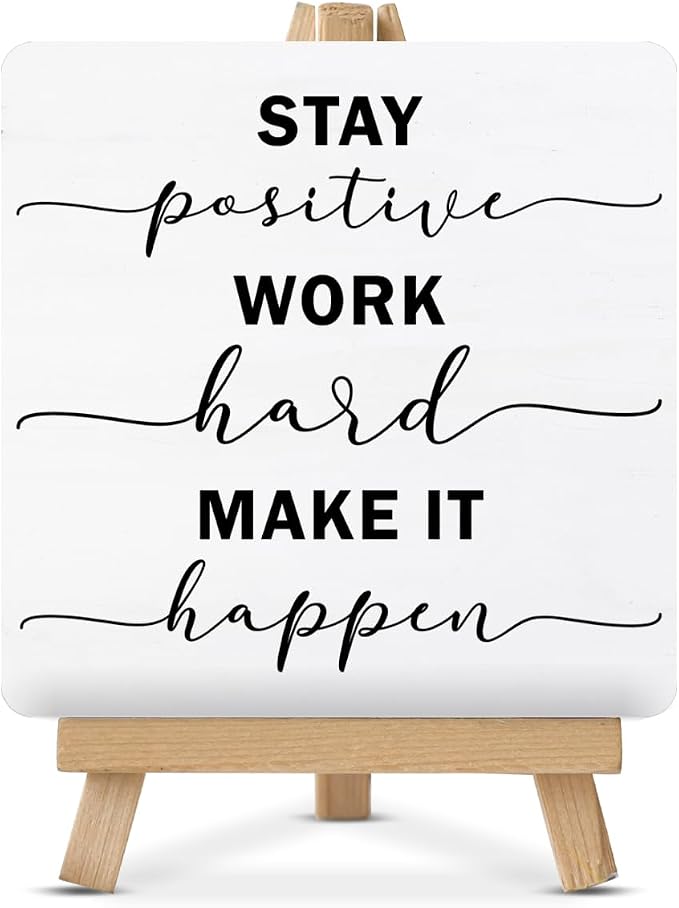 Inspirational Stay Positive Work Hard Make It Happen Sign, Encouragement Gifts by Unknown