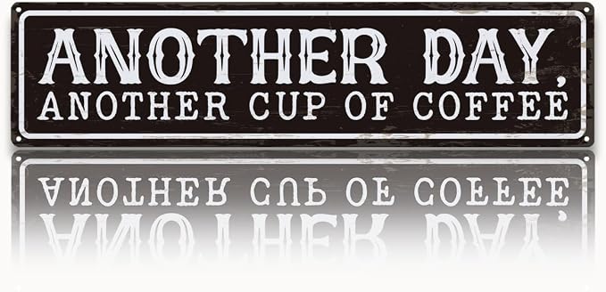 Coffee Metal Signs Decor, Another Day Another Cup of Coffee Sign, Retro Metal by Unknown