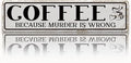 Funny Coffee Signs, Coffee Because Murder is Wrong Sign, Vintage Wall by Unknown