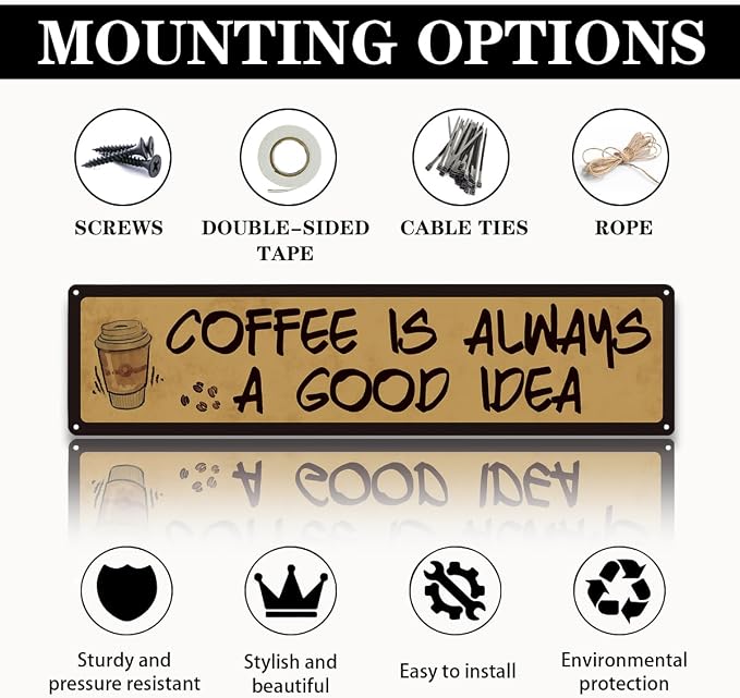 Coffee Decor, Retro Metal Tin Sign, Coffee is Always A Good Idea, Rustic - Image 3