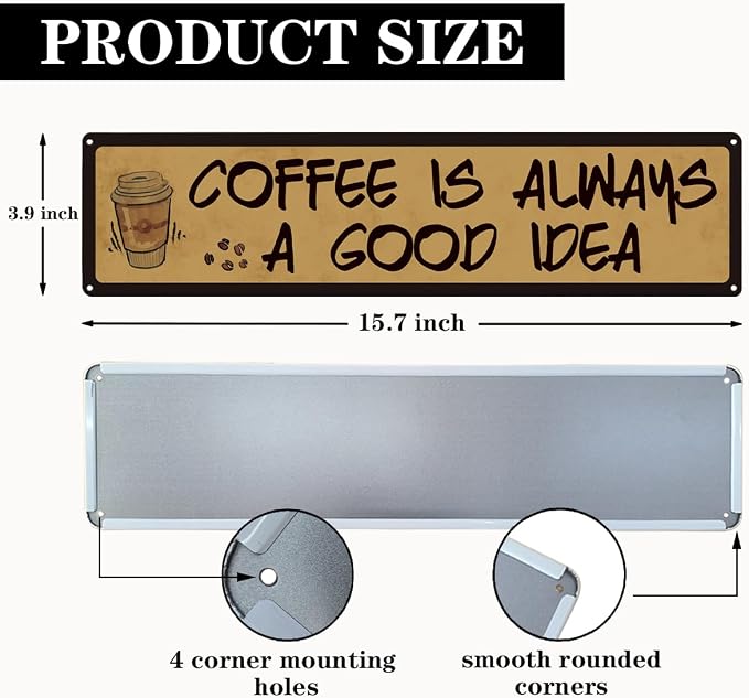 Coffee Decor, Retro Metal Tin Sign, Coffee is Always A Good Idea, Rustic - Image 2