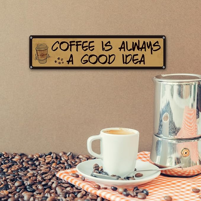 Coffee Decor, Retro Metal Tin Sign, Coffee is Always A Good Idea, Rustic - Image 6
