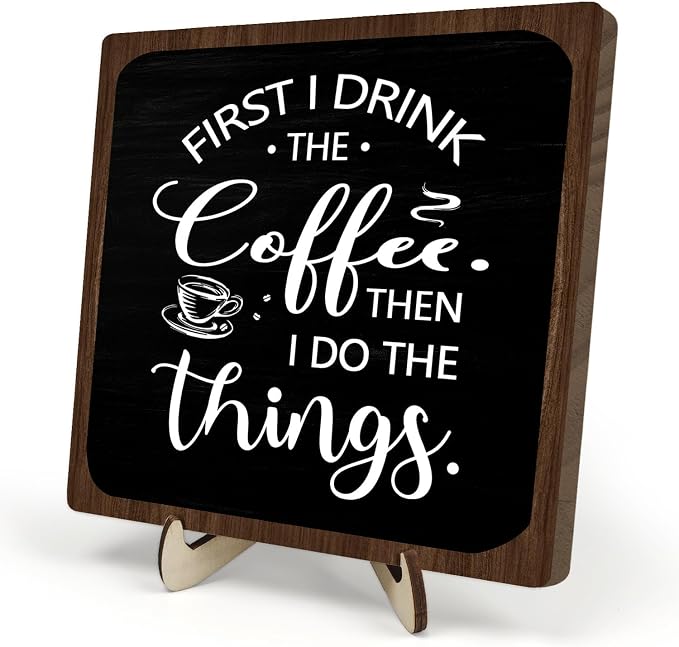 Farmhouse Coffee Bar Sign, First I Drink The Coffee Then I Do The Tings Desk by DMADNF