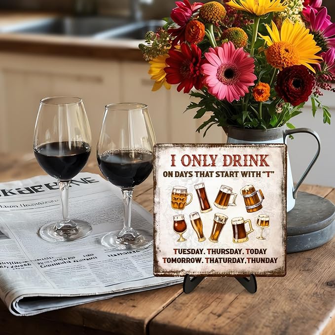 Funny Drinking Sign –I Only Drink on Days That Start - Image 6